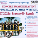 „PRZYJDŹCIE DO MNIE WSZYSCY” – Koncert ewangelizacyjny, 06.07.2025r.