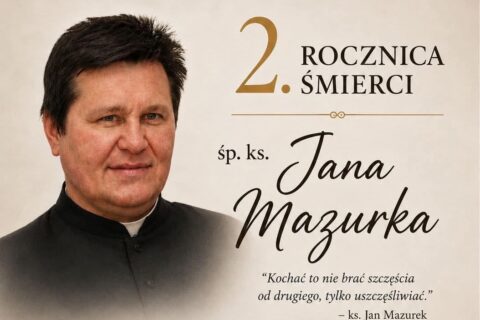 2 ROCZNICA ŚMIERCI KS. PROBOSZCZA JANA MAZURKA
